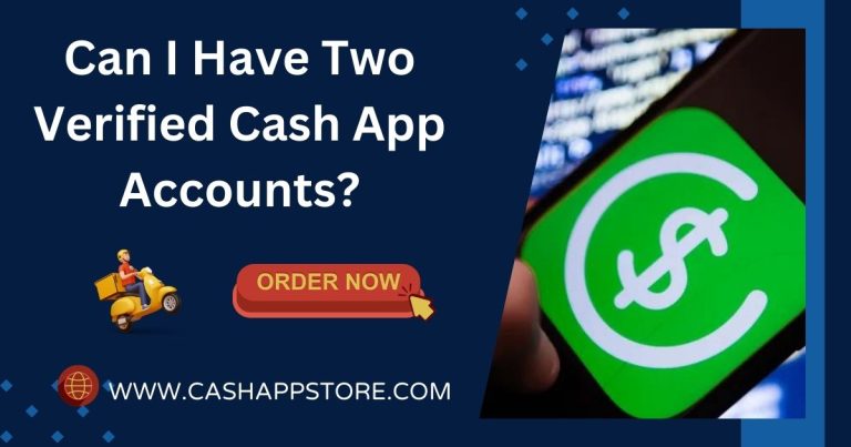 Can I Have 2 Verified Cash App Accounts?