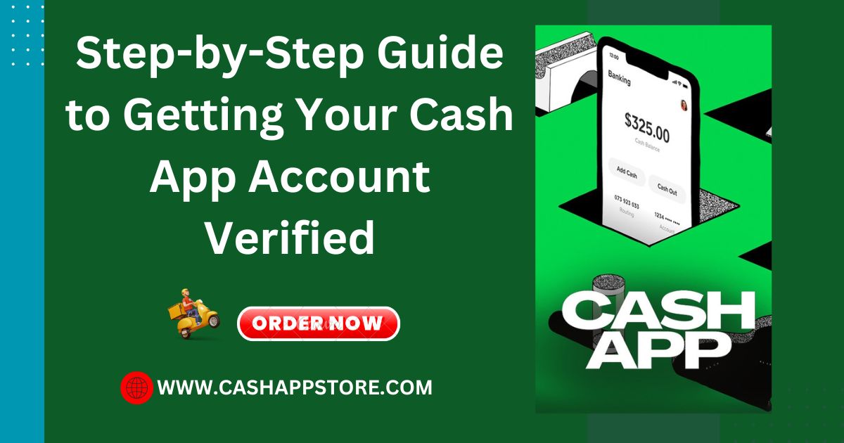Step-by-Step Guide to Get Your Cash App Account Verified