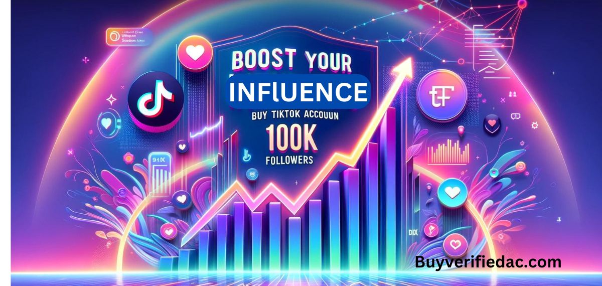 Boost Your Influence: Buy tiktok account 100k followers