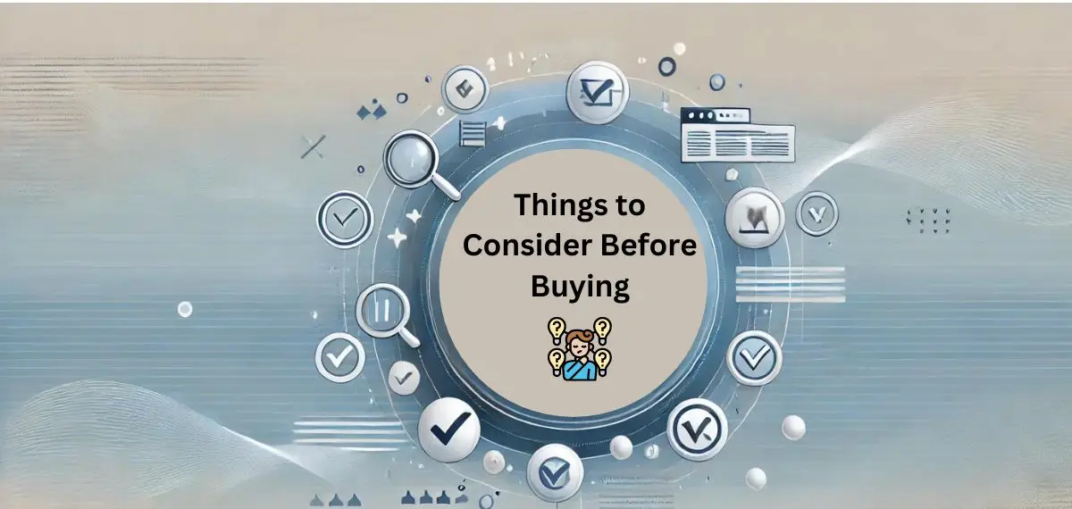 Things to Consider Before Buying