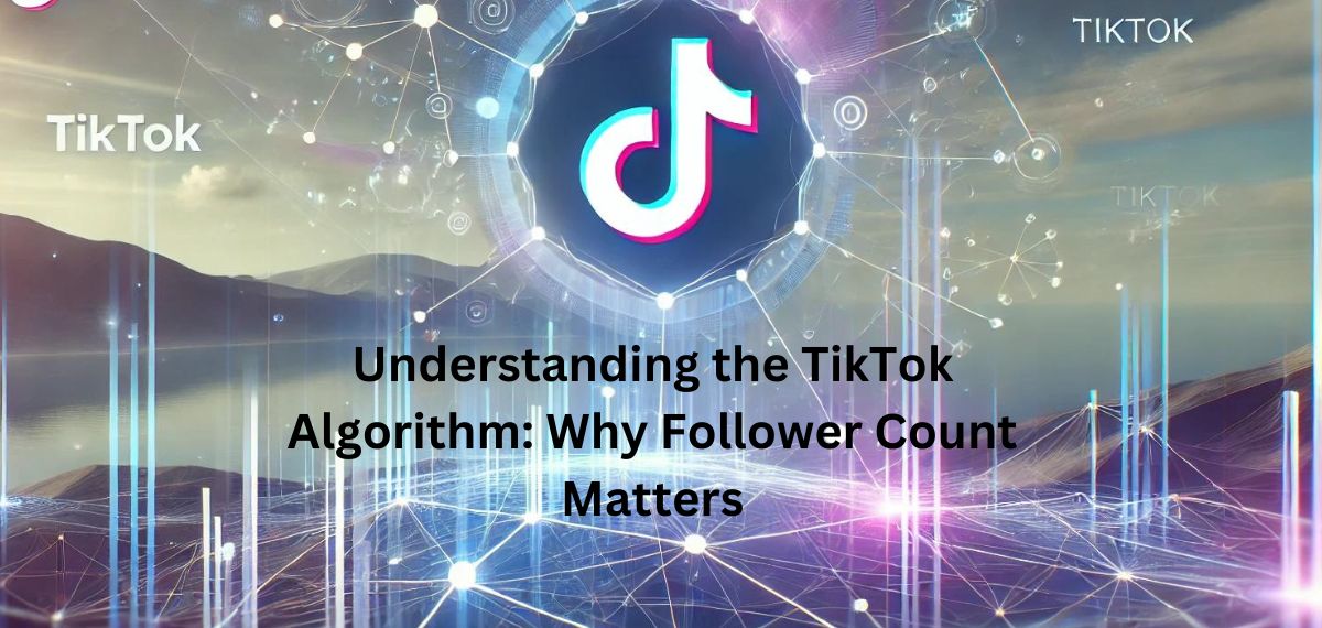 Understanding the TikTok Algorithm: Why Follower Count Matters