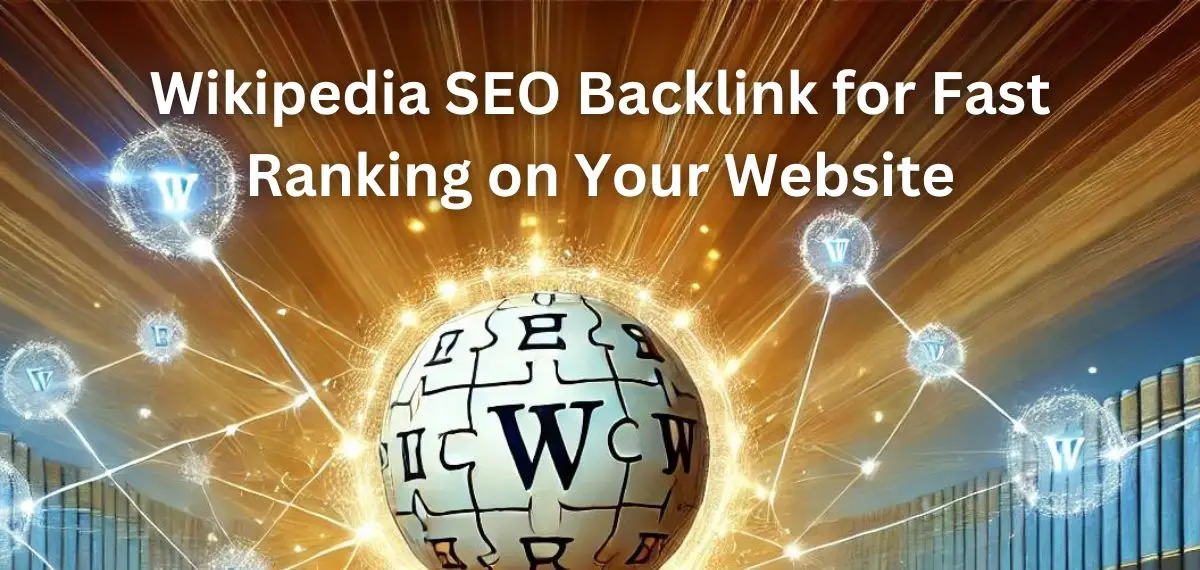 Wikipedia SEO Backlink for Fast Ranking
