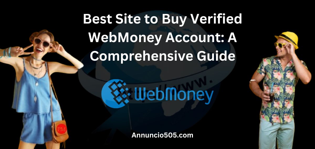 Best Site to Buy Verified WebMoney Account