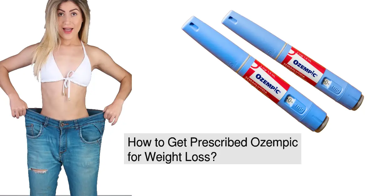 How to Get Prescribed Ozempic for Weight Loss